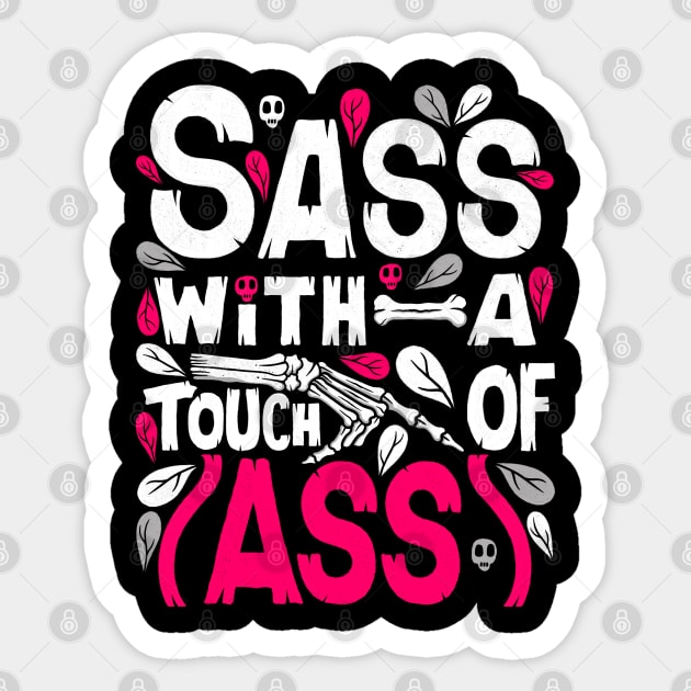 Sass With A Touch Of Ass Sticker by Scriptnbones